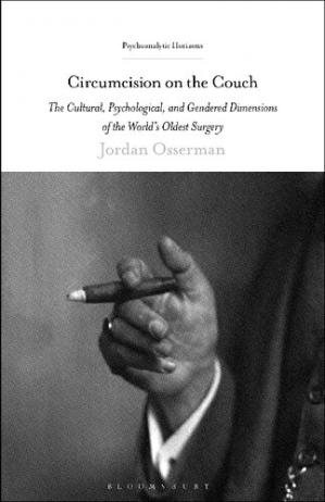 Book cover: Circumcision on the couch: the cultural, psychological, and gendered dimensions of the world’s oldest surgery