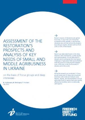 Book cover: Assessment of the restoration’s  prospects and analysis of key needs of small and middle agribusiness in Ukraine : on the basis of focus groups and deep interviews