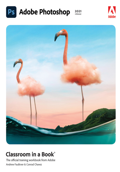 Adobe Photoshop 2021 release: classroom in a book.