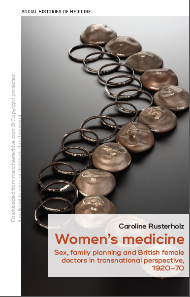 Book cover: Women's medicine: sex, family planning and British female doctors in transnational perspective, 1920-70.