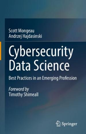 Book cover: Cybersecurity data science : best practices in an emerging profession