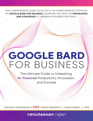 Book cover: Google bard for business : the ultimate guide to unleashing ai-powered productivity, innovation, and success
