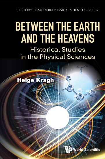 Book cover: Between the earth and the heavens: historical studies in the physical sciences.