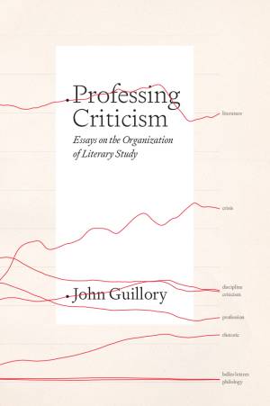 Book cover: Professing criticism : essays on the organization of literary study