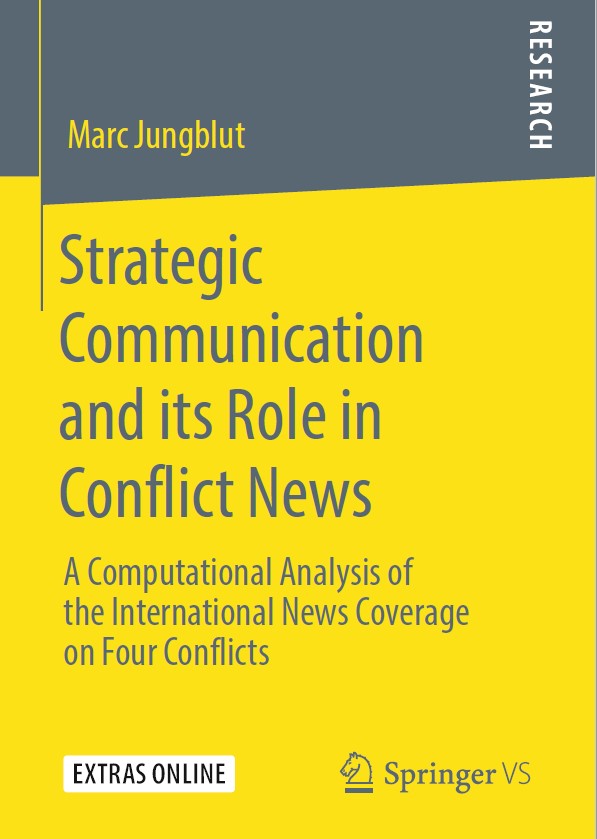 Book cover: Strategic communication and its role in conflict news : a computational analysis of the international news coverage on four conflicts