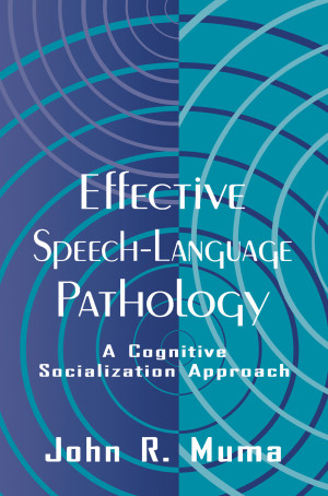 Book cover: Effective speech-language pathology : a cognitive socialization approach