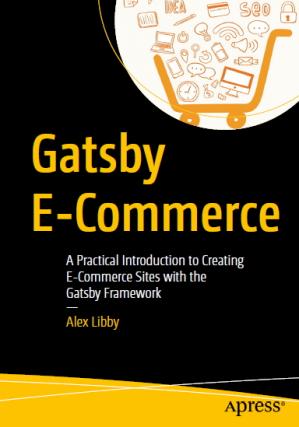 Book cover: Gatsby e-commerce :  a practical introduction to creating e-commerce sites with the gatsby framework