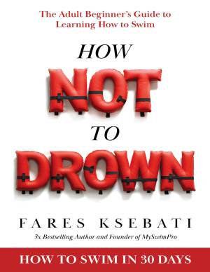 Book cover: How not to drown the adult beginner’s guide to learning how to swim