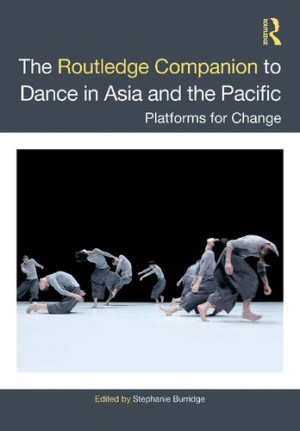 Book cover: The Routledge companion to dance in asia and the pacific : platforms for change
