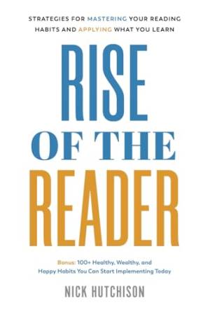 Book cover: Rise of the reader strategies for mastering your reading habits and applying what you learn
