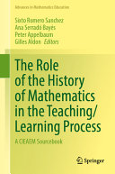Book cover: The Role of the history of mathematics in the teaching/learning process : a CIEAEM sourcebook