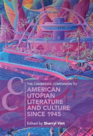 Book cover: The Cambridge companion to American utopian literature and culture since 1945