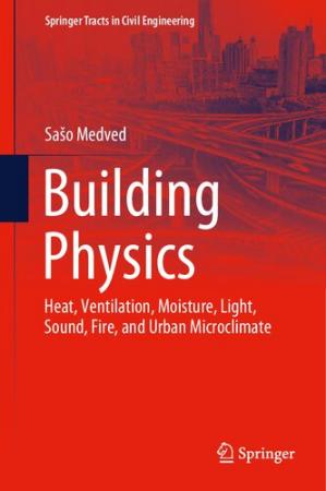 Book cover: Building physics : heat, ventilation, moisture, light, sound, fire, and urban microclimate