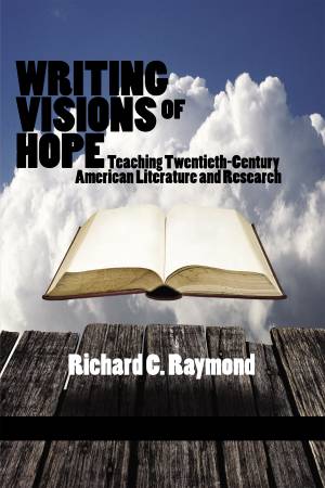 Book cover: Writing visions of hope : teaching twentieth - century American literature and research