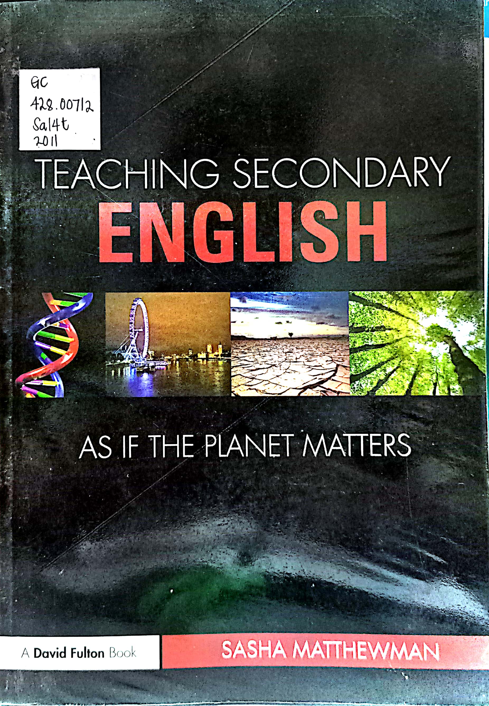 Book cover: Teaching secondary english as if  the planet matters