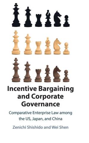 Book cover: Incentive bargaining and corporate governance comparative enterprise law among the US, Japan, and China