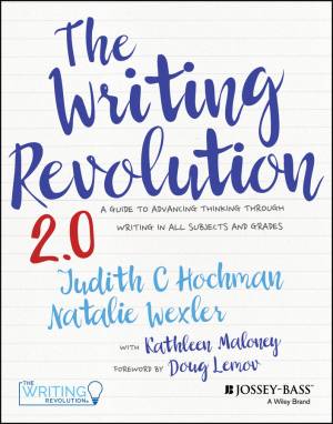 Book cover: The Writing revolution 2.0: a guide to advancing thinking through writing in all subjects and grades