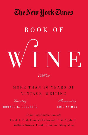 Book cover: The New York times : book of wine more than 30 years of vintage writing