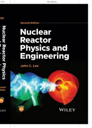 Book cover: Nuclear reactor physics and engineering