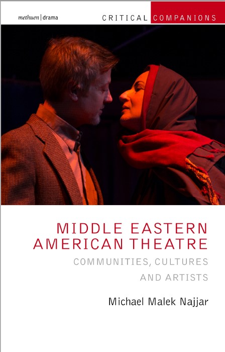 Book cover: Middle eastern american theatre: communities, cultures, and artists.