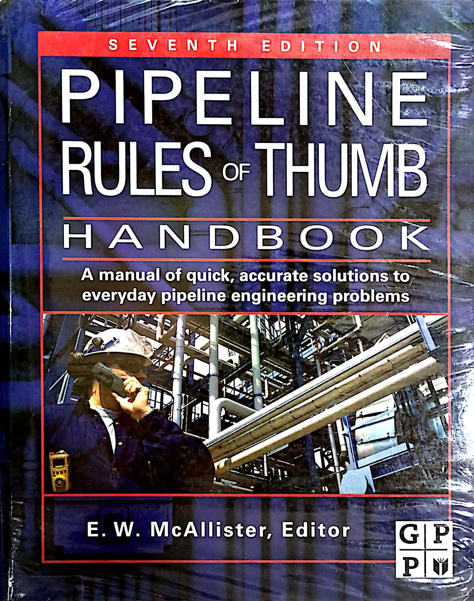 Book cover: Pipeline rules of thumb handbook : quick and accurate solutions to your everyday pipeline problems