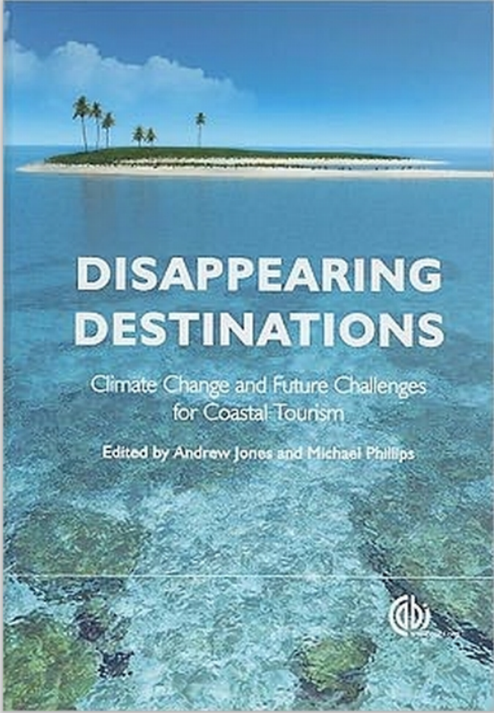 Book cover: Disappearing destinations: climate change and future challenges for coastal tourism.
