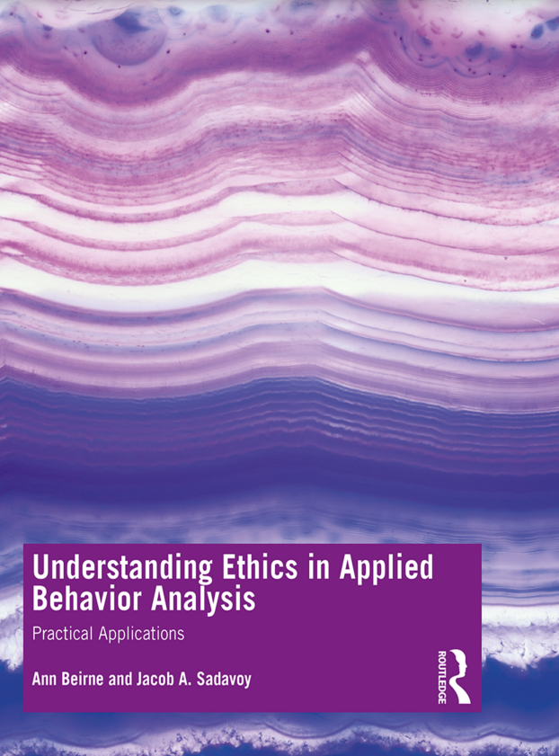 Book cover: Understanding ethics in applied behavior analysis: practical applications.