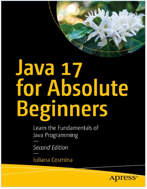Book cover: Java 17 for absolute beginners : learn the fundamentals of java programming