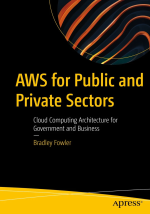 Book cover: Aws for public and private sectors cloud computing architecture for government and business