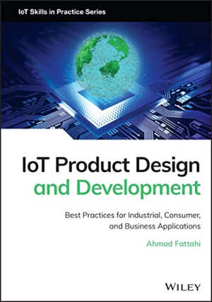 Book cover: Iot product design and development : best practices for industrial, consumer, and business applications