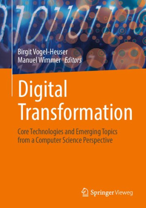 Book cover: Digital transformation : core technologies and emerging topics from a computer science perspective