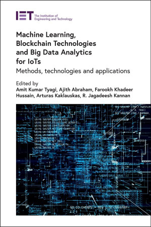 Book cover: Machine learning, blockchain technologies and big data analytics for iots : methods, technologies and applications