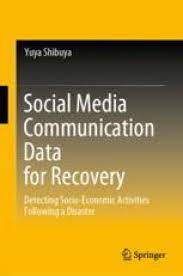Book cover: Social media communication data for recovery: detecting socio-economic activities following a disaster.