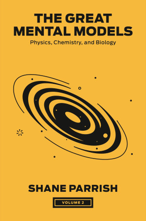 Book cover: The Great mental models. volume 2, physics, chemistry, and biology