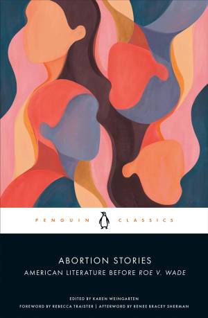 Book cover: Abortion stories : American literature before Roe V. Wade