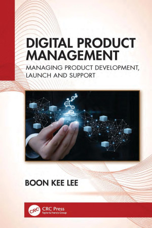 Book cover: Digital product management : managing product development, launch and support