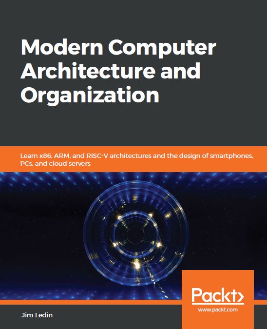 Book cover: Modern computer architecture and organization: learn x86, ARM, and RISC-V architectures and the design of smartphones, PCs, and cloud servers.