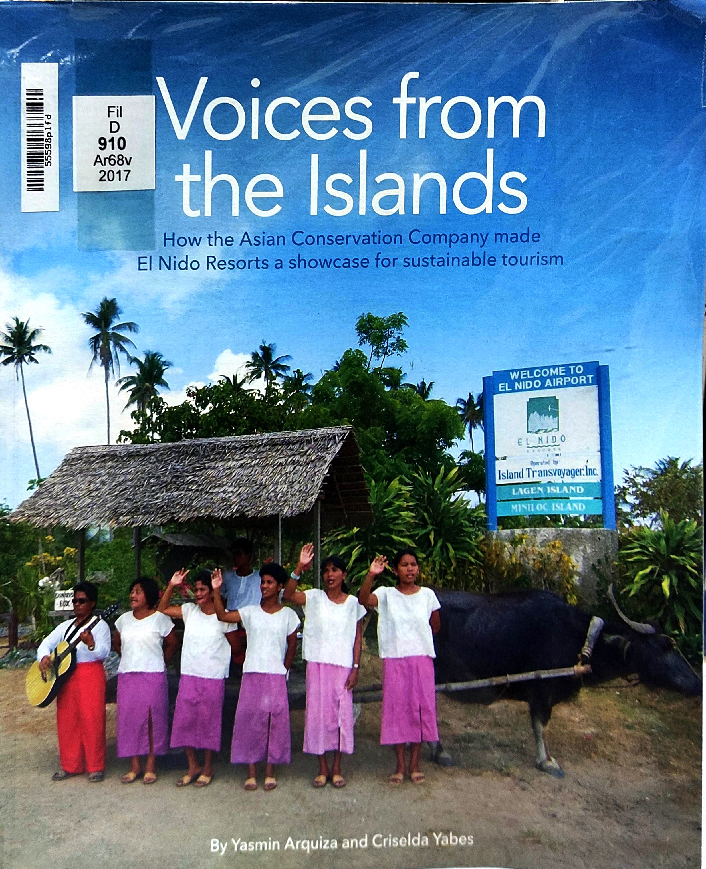 Book cover: Voices from the islands : how the Asian Conservation Company made El Nido resorts a showcase for sustainable tourism