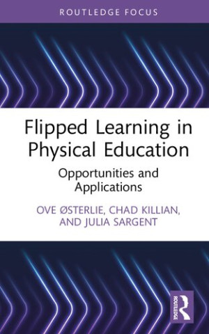 Book cover: Flipped learning in physical education : opportunities and applications