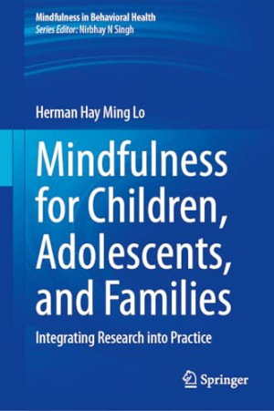 Book cover: Mindfulness for children, adolescents, and families : integrating research into practice