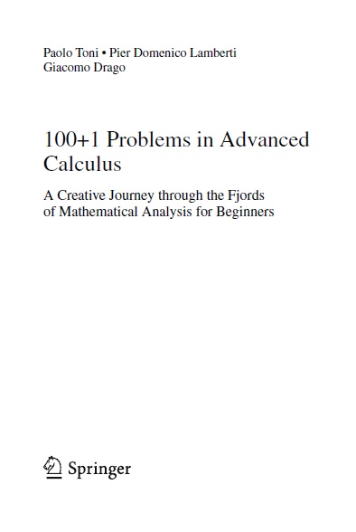 Book cover: 100+1 Problems in advanced calculus: a creative journey through the fjords of mathematical analysis for beginners.