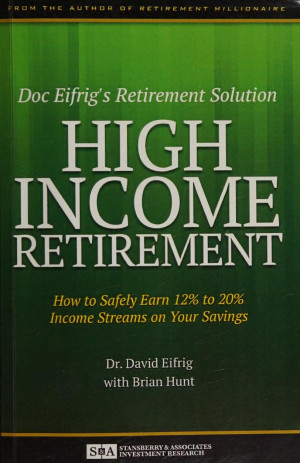 Book cover: High income retirement. How to safely earn 12% to 20% income streams on your savings