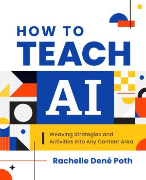 Book cover: How to Teach AI Weaving Strategies and Activities Into Any Content Area