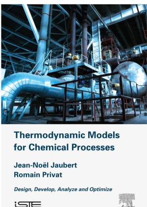 Book cover: Thermodynamic models for chemical processes : design, develop, analyze and optimize