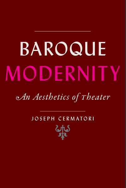 Book cover: Baroque modernity: an aesthetics of theater.