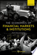 Book cover: The Economics of financial markets and institutions : from first principles