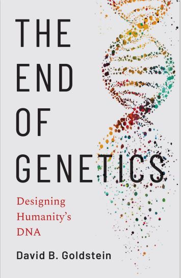 Book cover: The End of genetics: designing humanity's DNA.