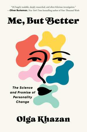 Book cover: Me, but better : the science and promise of personality change