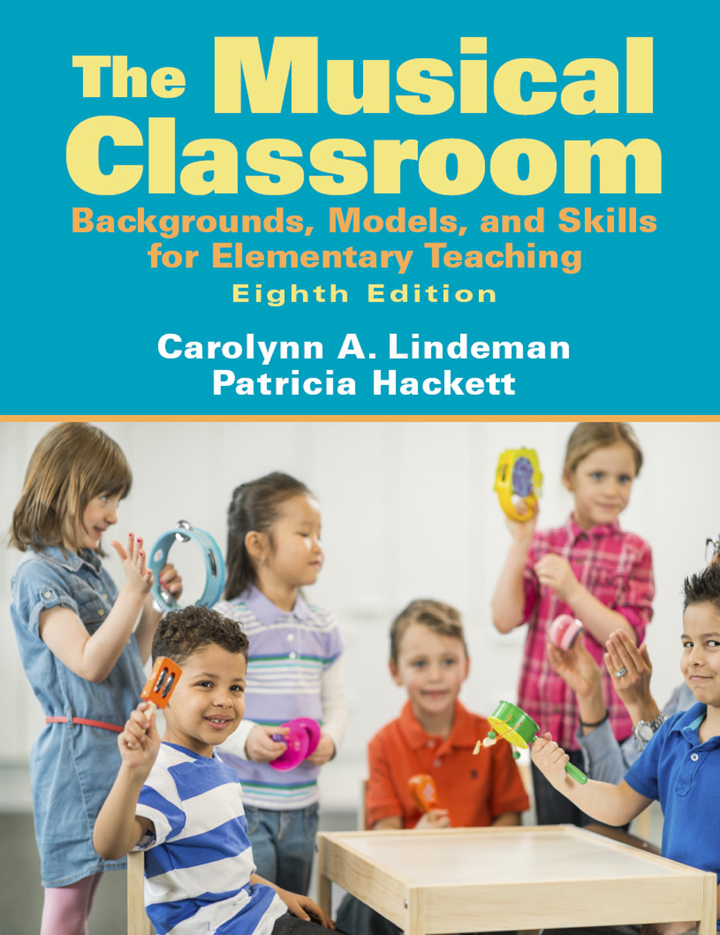 Book cover: The Musical classroom: backgrounds, models, and skills for elementary teaching.