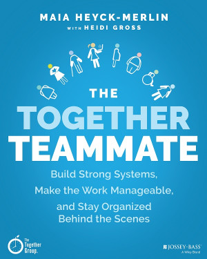 Book cover: The Together teammate: build strong systems, make the work manageable, and stay organized behind-the-scenes